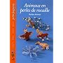 Animaux en perles de rocaille