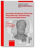 Secondary Neoplasias Following Chemotherapy, Radiotherapy and Immunosuppression: Secondary Neoplasias After Organ Transplants and Radiotherapy (Contributions to Oncology, 55)