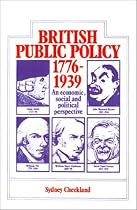 British and Public Policy 1776-1939: An Economic, Social and Political Perspective