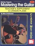 Mel Bay Mastering the Guitar Class Method, Level 1: Teachers Supplement and Lesson Plans