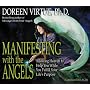 Manifesting with the Angels: Allowing Heaven to Help You While You Fulfill Your Life's Purpose