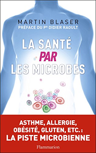 La Santé par les microbes La Santé par les microbes