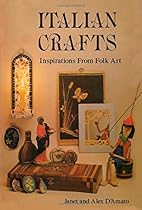 Italian Crafts: Inspirations From Folk Art Italian Crafts: Inspirations From Folk Art