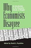 Why Economists Disagree: An Introduction to the Alternative Schools of Thought (Suny Series, Diversity in Contemporary Economics)