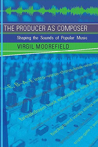 The Producer as Composer: Shaping the Sounds of Popular Music (MIT Press)