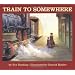 Train to Somewhere
