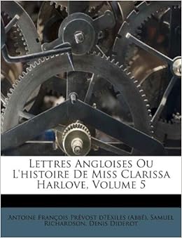 Lettres Angloises Ou L'histoire De Miss Clarissa Harlove, Volume 5 