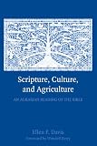 Scripture, culture, and agriculture : an agrarian reading of the Bible