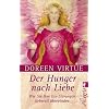 Der Hunger nach Liebe: Wie Sie Ihre Ess-St�rungen liebevoll �berwinden