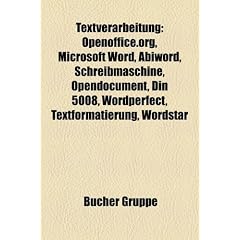 Textverarbeitung: Openoffice.Org, Microsoft Word, Abiword, Schreibmaschine, Opendocument, Din 5008, WordPerfect, Textformatierung, WordS