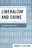 Liberalism and Crime: The British Experience