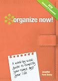 Organize Now! Revised Edition: A Week-by-Week Guide to Simplify Your Space and Your Life