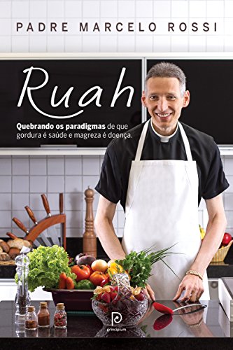 Ruah: Quebrando Os Paradigmas de Que Gordura eh Saude e Magreza eh Doenca (Em Portugues do Brasil)