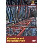 Modern Marvels: Corrosion & Decomposition
