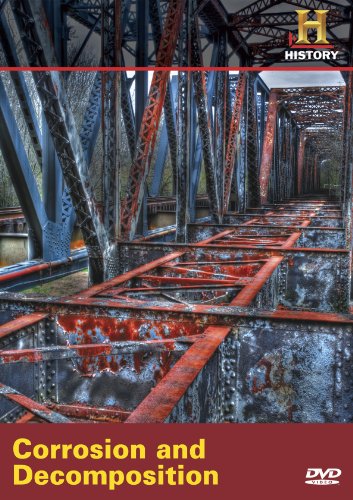 Modern Marvels: Corrosion & Decomposition