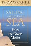 Buy : Sailing the Wine-Dark Sea: Why the Greeks Matter