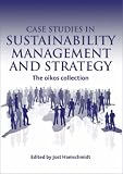 Case Studies in Sustainability Management and Strategy