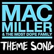 Mac Miller & the Most Dope Family Theme Song 