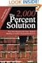 The 2,000 Percent Solution: Free Your Organization from "Stalled" Thinking to Achieve Exponential Success