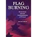 Flag Burning: Moral Panic and the Criminalization of Protest (Social Problems and Social Issues)