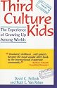 Third Culture Kids: The Experience of Growing Up Among Worlds