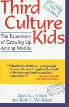 Third Culture Kids: The Experience of Growing Up Among Worlds