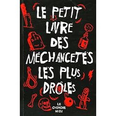Le Petit Livre des m�chancet�s les plus dr�les