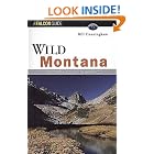 Wild Montana (Falcon Guide) by Bill Cunningham