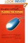 Playing the Future: What We Can Learn from Digital Kids
