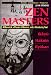 Zen Masters: A Maverick, a Master of Masters, and a Wandering Poet