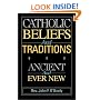 Catholic Beliefs and Traditions: Ancient and Ever New
