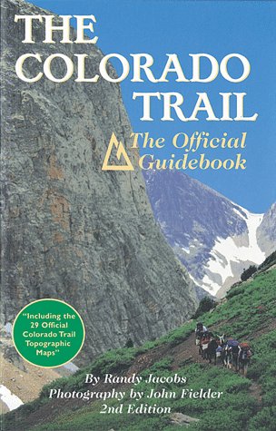 The Colorado Trail: The Official Guidebook