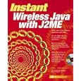 Instant Wireless Java with J2ME