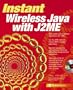 Instant Wireless Java with J2ME