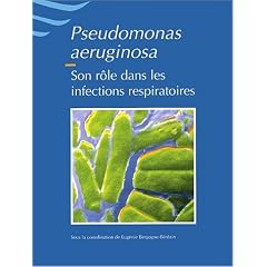 Pseudomonas aeruginosa. : Son r�le dans les infections respiratoires