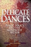 Delicate Dances: Public Policy and the Nonprofit Sector