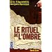 Le rituel de l'ombre