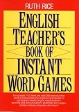 English Teachers Book of Instant Word Games