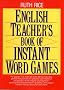 English Teacher's Book of Instant Word Games English Teacher's Book of Instant Word Games