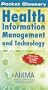 Pocket Glossary of Health Information Management and Technology