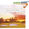The Art of Golf Design by Michael Miller and Geoff Shackelford