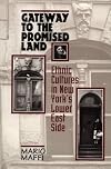 Gateway to the Promised Land: Ethnic Cultures on New York's Lower East Side (Amsterdam Monographs in American Studies)