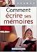 Comment écrire ses mémoires : Guide pratique de l'autobiographie Comment écrire ses mémoires : Guide pratique de l'autobiographie