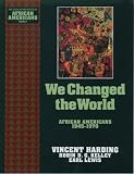 We Changed the World: African Americans 1945-1970 (The Young Oxford History of African Americans, V. 9)