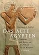 Das Alte �gypten: Geschichte und Kultur von der Fr�hzeit bis zu Kleopatra