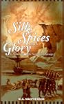 Silk, Spices, and Glory: In Search of...