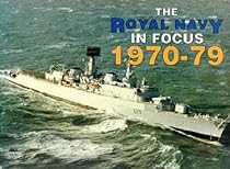 Royal Navy in Focus: 1970-1979