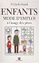 Enfants, mode d'emploi : A l'usage des p�res