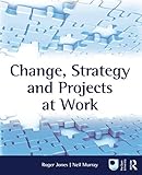 Change, strategy and projects at work