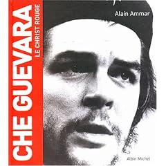Che Guevara, le Christ rouge